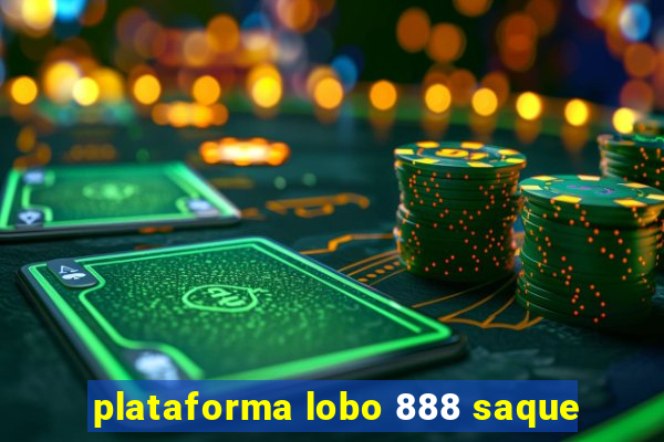 plataforma lobo 888 saque